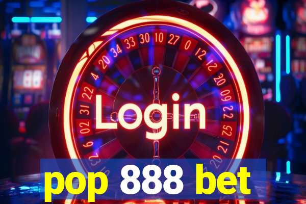 pop 888 bet